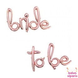Toptan Bride To Be İmza Rose Gold Folyo Balon Set