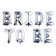 Toptan Bride To Be Gümüş Folyo Balon Set Toptan Bride To Be Gümüş Folyo Balon Set
